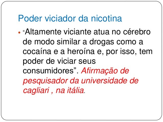 Depois deixou de fumar para cheirar a uma boca
