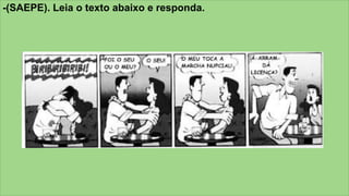 z
-(SAEPE). Leia o texto abaixo e responda.
 