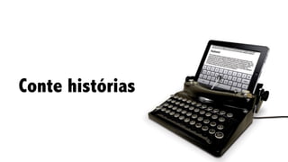 Conte histórias
 