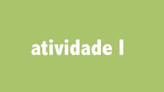 atividade I
 