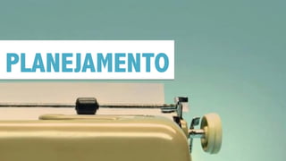 PLANEJAMENTO
 