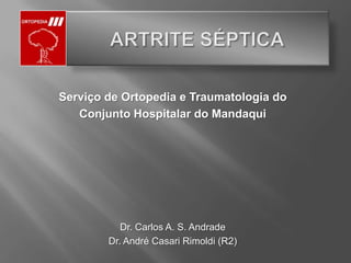 OSTEOMIELITEServiço de Ortopedia e Traumatologia do ConjuntoHospitalar do Mandaqui