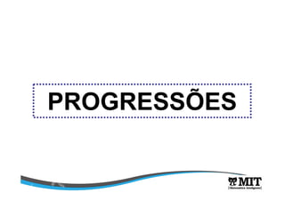 PROGRESSÕES 
 