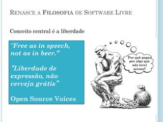 O MIT, O Guru e A Impressora
Aqui começa a história do software livre....
Richard Stallman
 