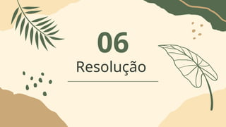 Resolução
06
 