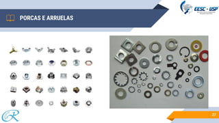 27
PORCAS E ARRUELAS
 