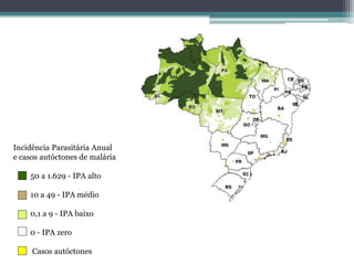 Incidência Parasitária Anual
e casos autóctones de malária

    50 a 1.629 - IPA alto

    10 a 49 - IPA médio

    0,1 a 9 - IPA baixo

    0 - IPA zero

     Casos autóctones
 