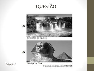 QUESTÃO
Gabarito C
 