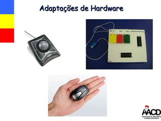 Adaptações de Hardware 