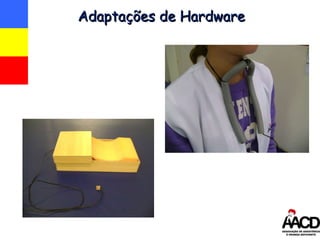 Adaptações de Hardware 