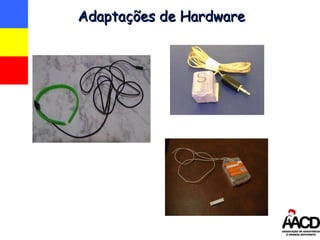 Adaptações de Hardware 