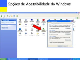 Opções de Acessibilidade do Windows 