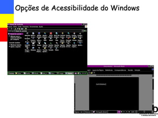 Opções de Acessibilidade do Windows 