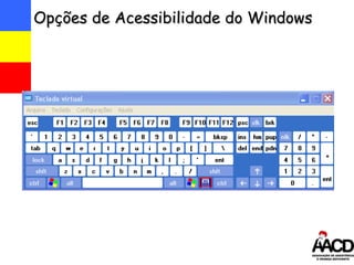 Opções de Acessibilidade do Windows 
