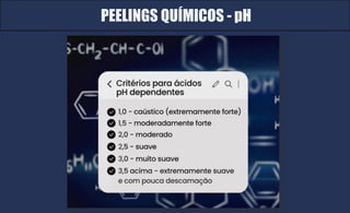 DERME
PEELINGS QUÍMICOS - pH
 