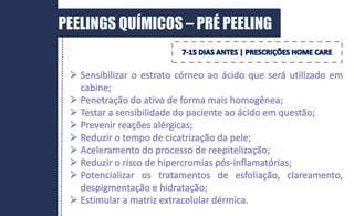 DERME
PEELINGS QUÍMICOS – PRÉ PEELING
 