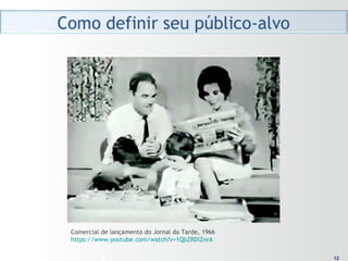 1212
Comercial de lançamento do Jornal da Tarde, 1966
https://www.youtube.com/watch?v=1QbZRDlZnrA
 