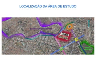 LOCALIZAÇÃO DA ÁREA DE ESTUDO
N
 