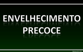 Barbosa AN, 2013
 