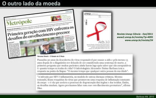 Barbosa AN, 2013
Revista Unesp Ciência - Out/2011
www2.unesp.br/revista/?p=4095
www.unesp.br/revista/24
 