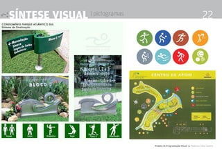 síntese visual | pictogramas                                                22




                               Projeto de Programação Visual 4 Professor Fabio Silveira
 