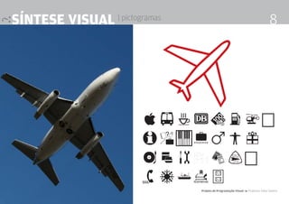 síntese visual | pictogramas                                                     8



                          W
                        abcdegh�
                        ijklmno
                        pqrstu�
                        vwxyz  Projeto de Programação visual 4 Professor Fabio Silveira
 