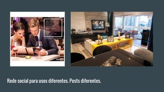 Rede social para usos diferentes. Posts diferentes.
 