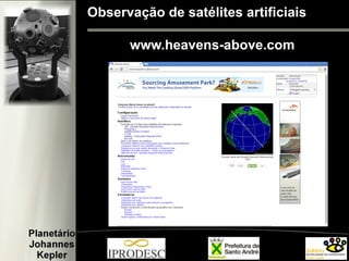 Observação de satélites artificiais
www.heavens-above.com
 