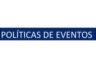 POLÍTICAS DE EVENTOS 