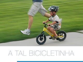A TAL BICICLETINHA
 