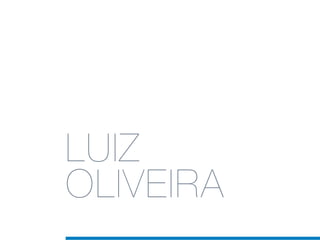 LUIZ
OLIVEIRA
 
