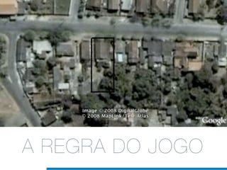 A REGRA DO JOGO
 