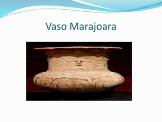 Vaso Marajoara
 