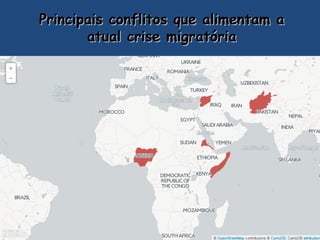 Principais conflitos que alimentam aPrincipais conflitos que alimentam a
atual crise migratóriaatual crise migratória
 