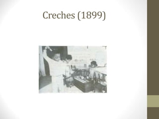 Creches (1899)
 