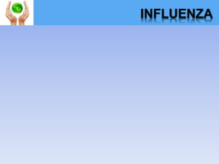 INFLUENZA
 