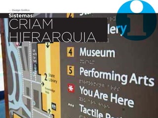 i
44 Design Gráfico

Sistemas

criam
hierarquia




  Metodologia de Projeto Gráfico • | IED | BR | SP | Fabio Silveira
 