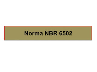 Norma NBR 6502
 