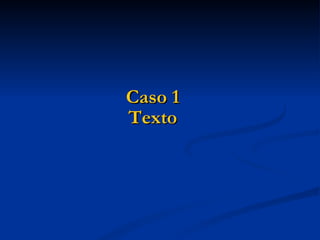 Caso 1 Texto 