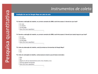 quantitativa

Instrumentos de coleta

 