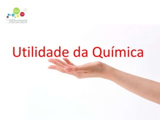 Utilidade da Química