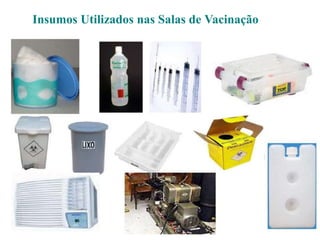 Insumos Utilizados nas Salas de Vacinação
 