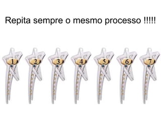 Semanas Seguintes:
Repita sempre o mesmo processo !!!!!
 