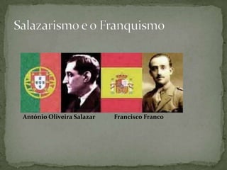 António Oliveira Salazar Francisco Franco
 