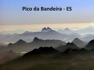 Pico da Bandeira - ES
 