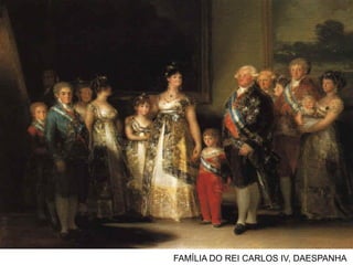 FAMÍLIA DO REI CARLOS IV, DAESPANHA
 