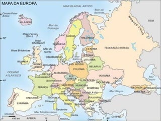 MAPA DA EUROPA
 