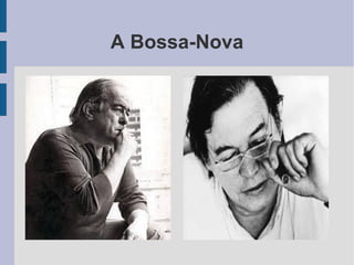 A Bossa-Nova
 