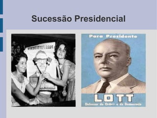 Sucessão Presidencial
 