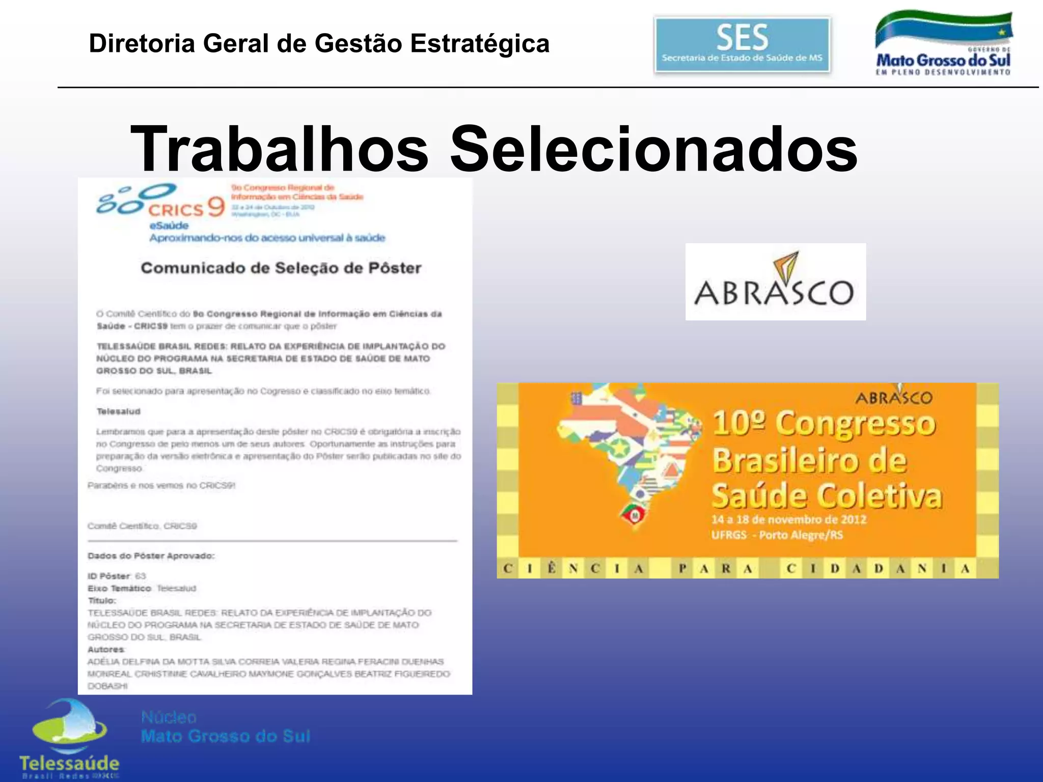 Diretoria Geral de Gestão Estratégica

Trabalhos Selecionados

 